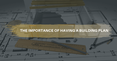 The importance of having a building plan